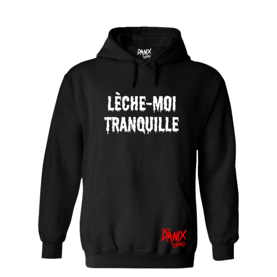 Sweat à capuche Lèche-Moi Tranquille [DANIX CENSORED]